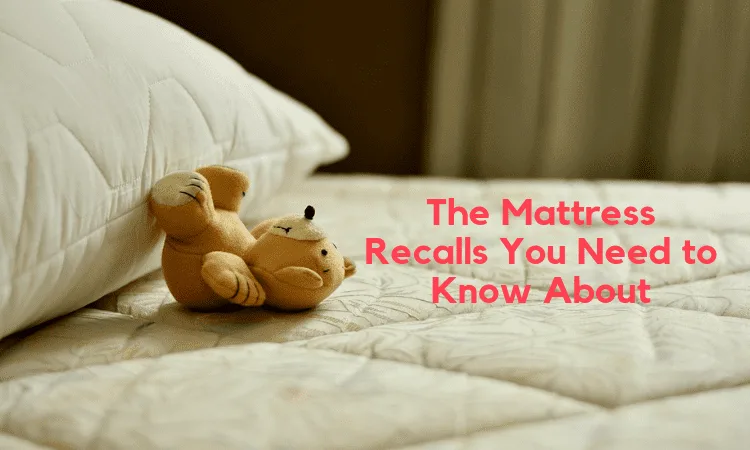 The Mattress Recalls You Need to Know About