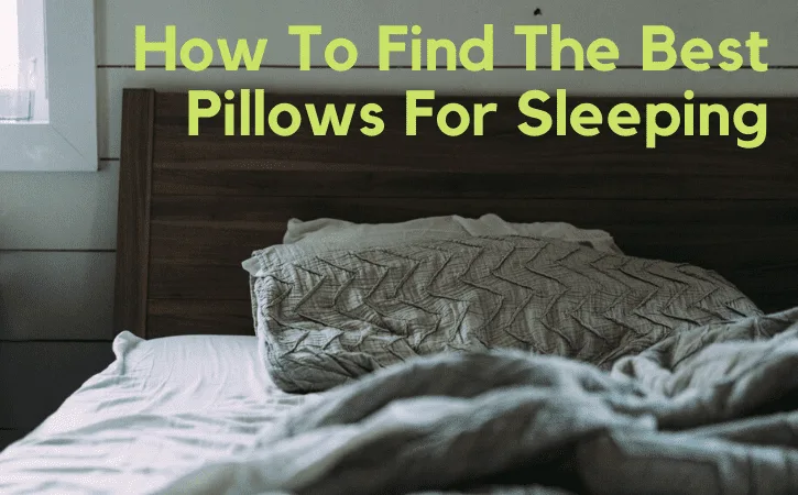 How to Find the Best Pillows for Sleeping